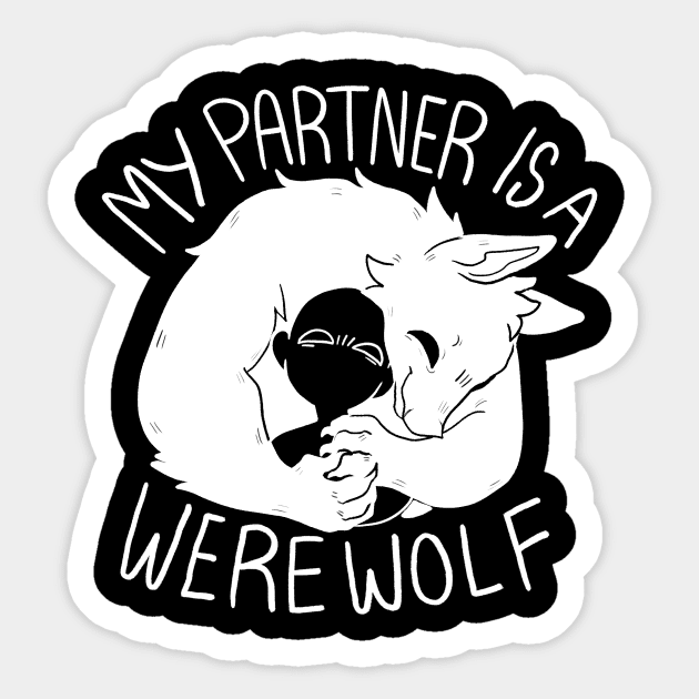 My PARTNER is a werewolf! (WHITE) Sticker by DatBlueBean